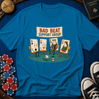 Bad Beat Support Group T-Shirt