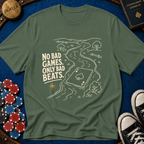 No Bad Games Only Bad Beats T-Shirt