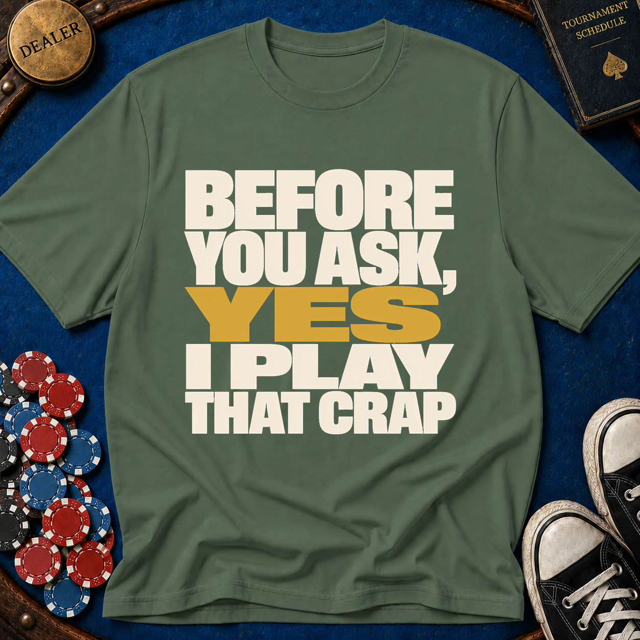 Yes I Play That Crap T-Shirt