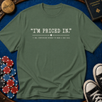 Im Priced In T-Shirt