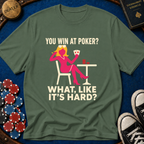 Like Its Hard T-Shirt