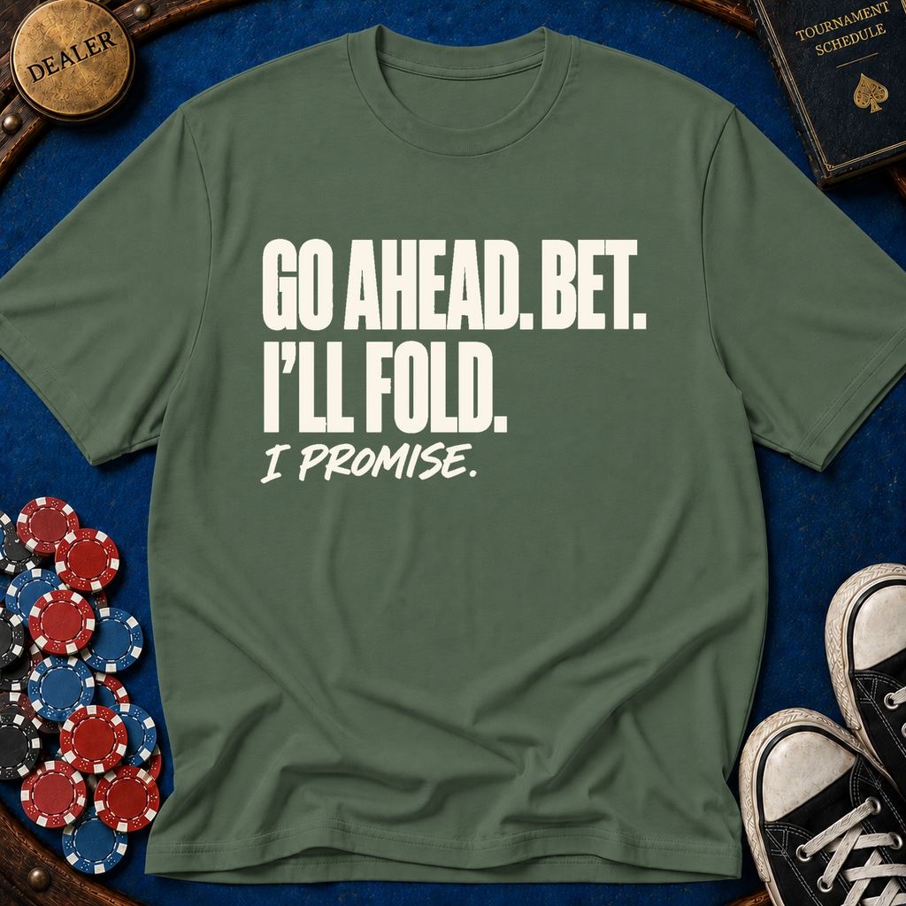 I'll Fold. I Promise. T-Shirt