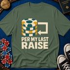 Per My Last Raise T-Shirt