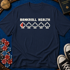 Bankroll Health T-Shirt