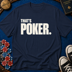 Thats Poker T-Shirt