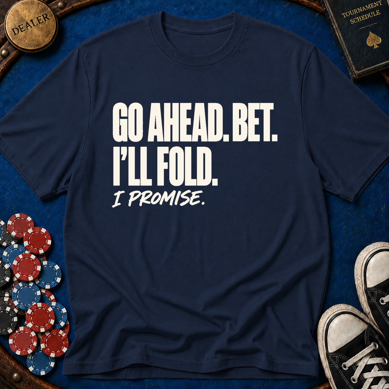 I'll Fold. I Promise. T-Shirt