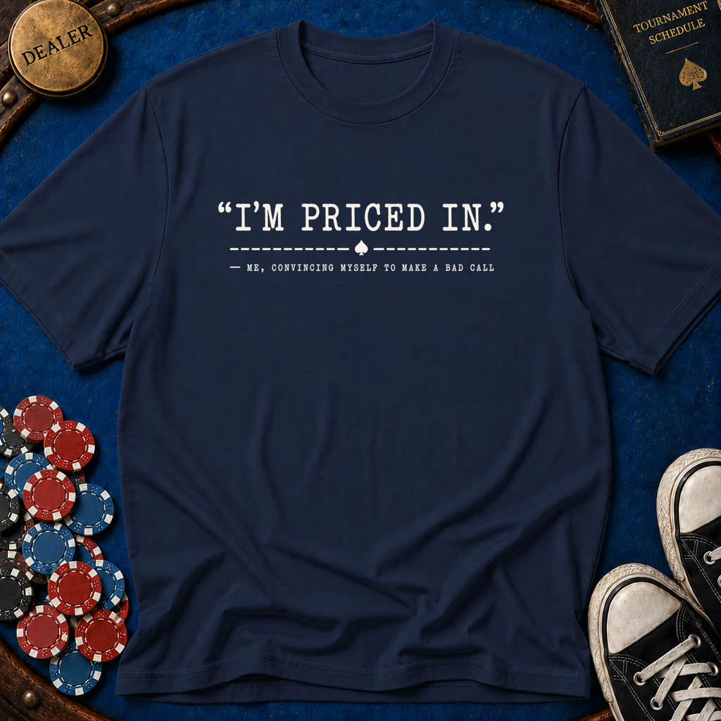 Im Priced In T-Shirt