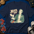 Muck You T-Shirt