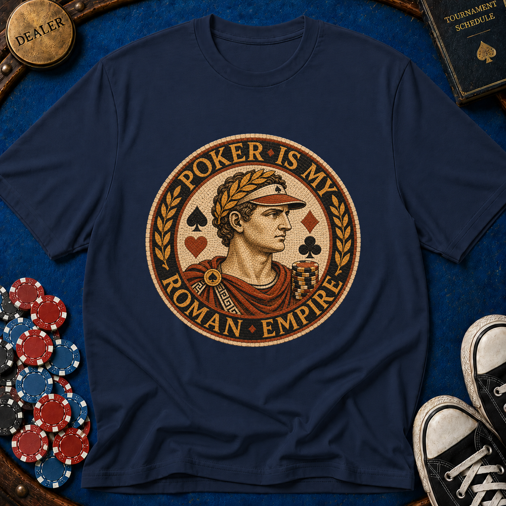 Poker Is My Roman Empire T-Shirt