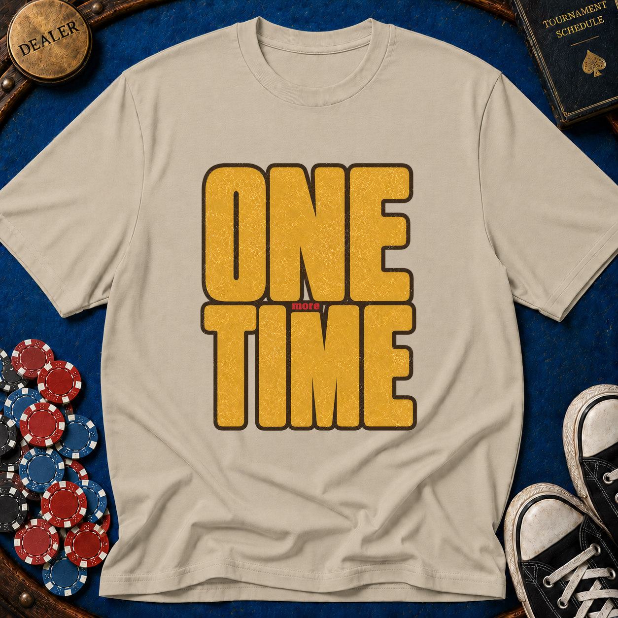 One More Time T-Shirt