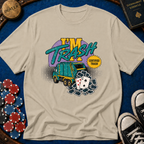 I'm Trash T-Shirt
