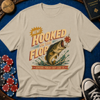 Hooked On The Flop T-Shirt
