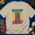 Look At My Stack T-Shirt