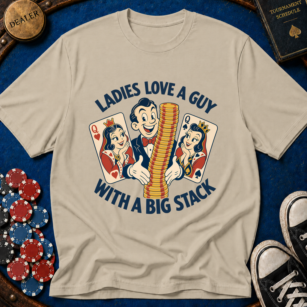 Ladies Love A Big Stack T-Shirt