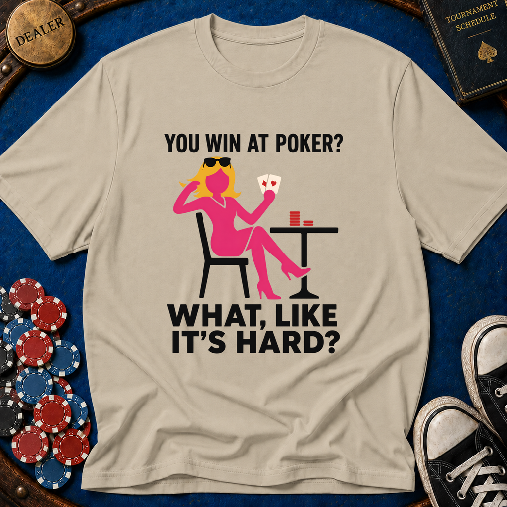 Like Its Hard T-Shirt