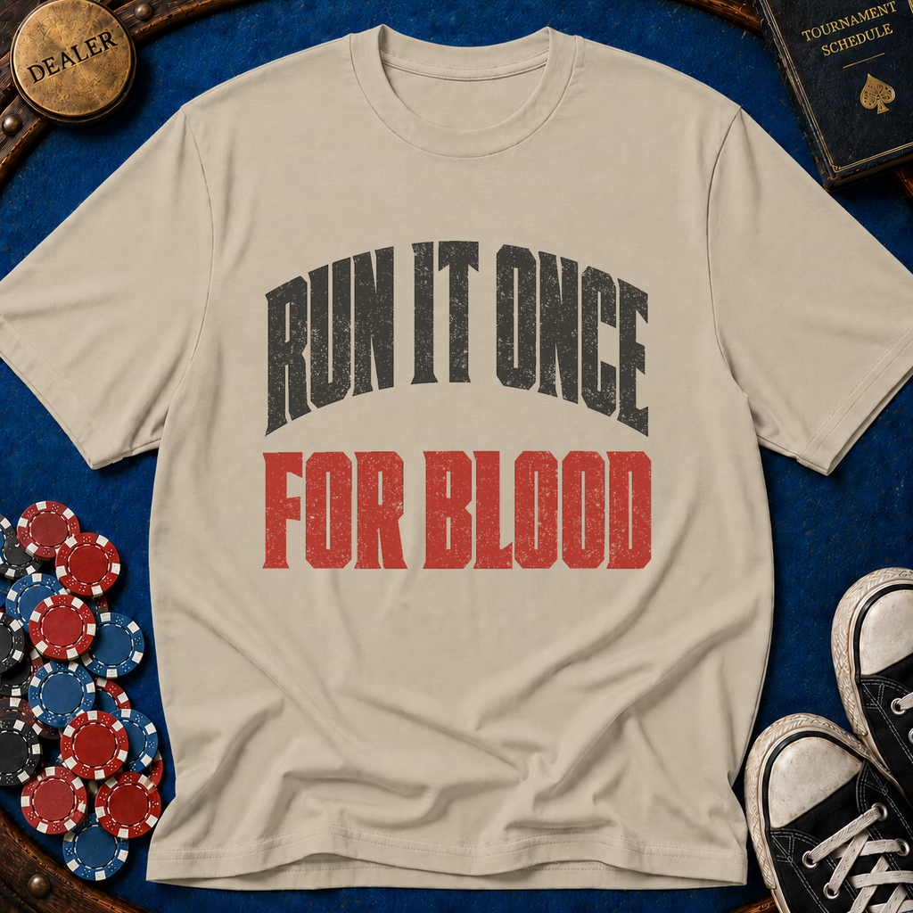 Run It Once For Blood T-Shirt