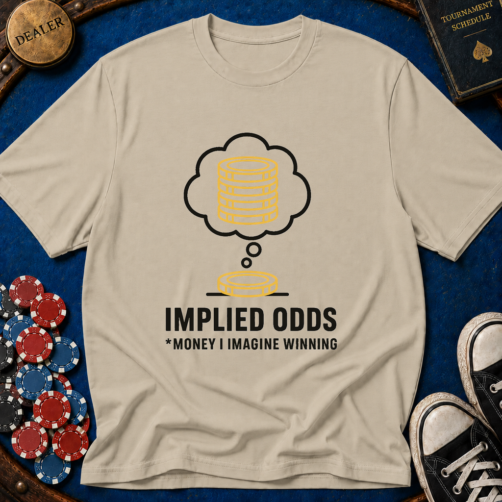 Implied Odds T-Shirt