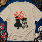 Pop Off Queen T-Shirt