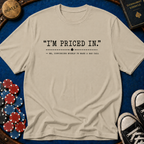 Im Priced In T-Shirt
