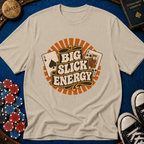 Big Slick Energy T-Shirt