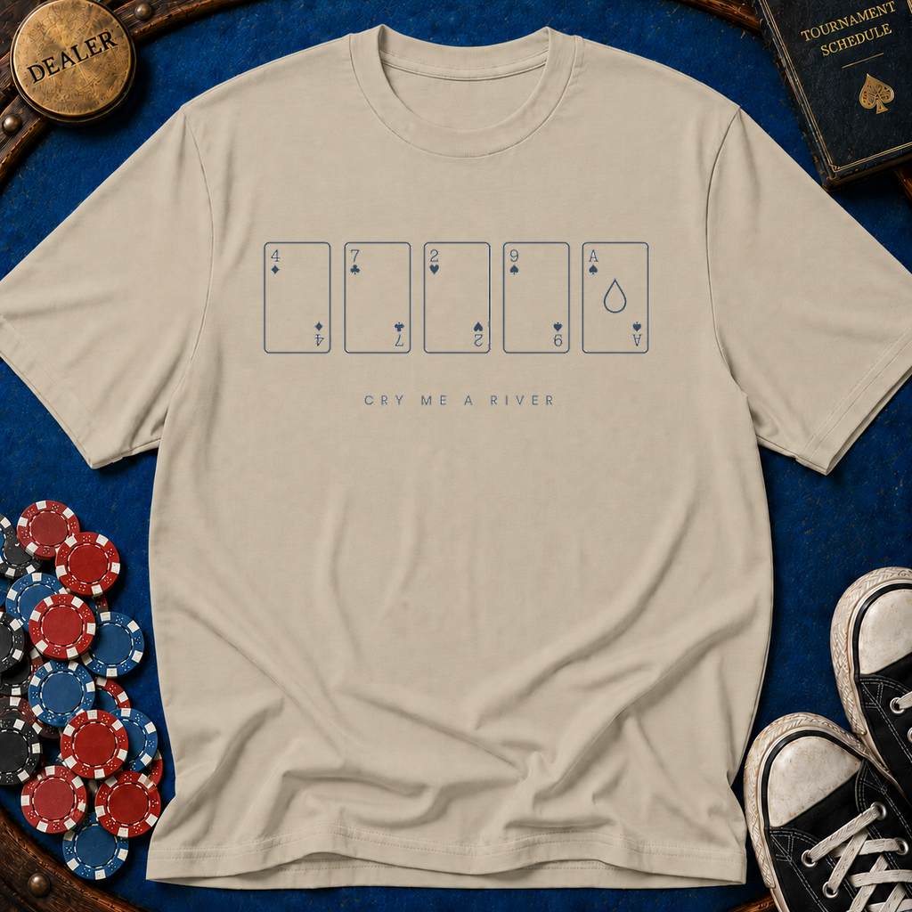 Cry Me A River T-Shirt