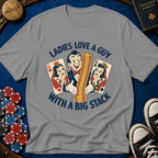 Ladies Love A Big Stack T-Shirt