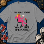 Like Its Hard T-Shirt