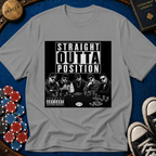 Straight Outta Position T-Shirt
