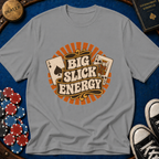 Big Slick Energy T-Shirt