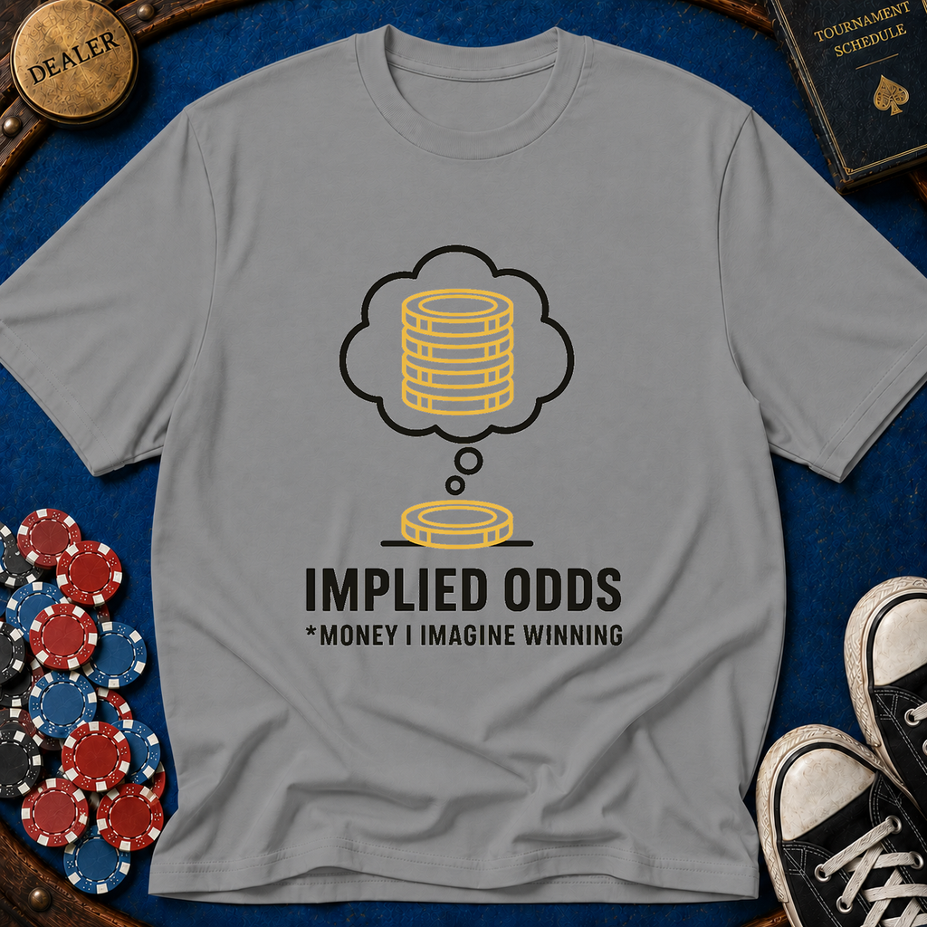 Implied Odds T-Shirt