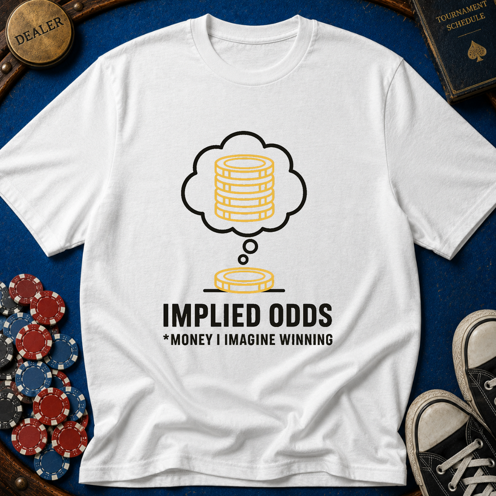 Implied Odds T-Shirt