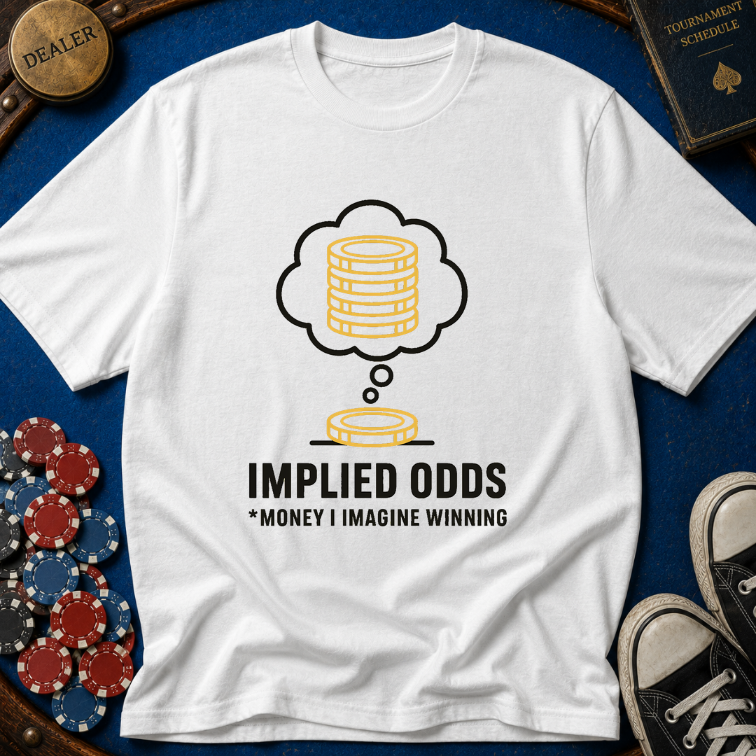 Implied Odds T-Shirt