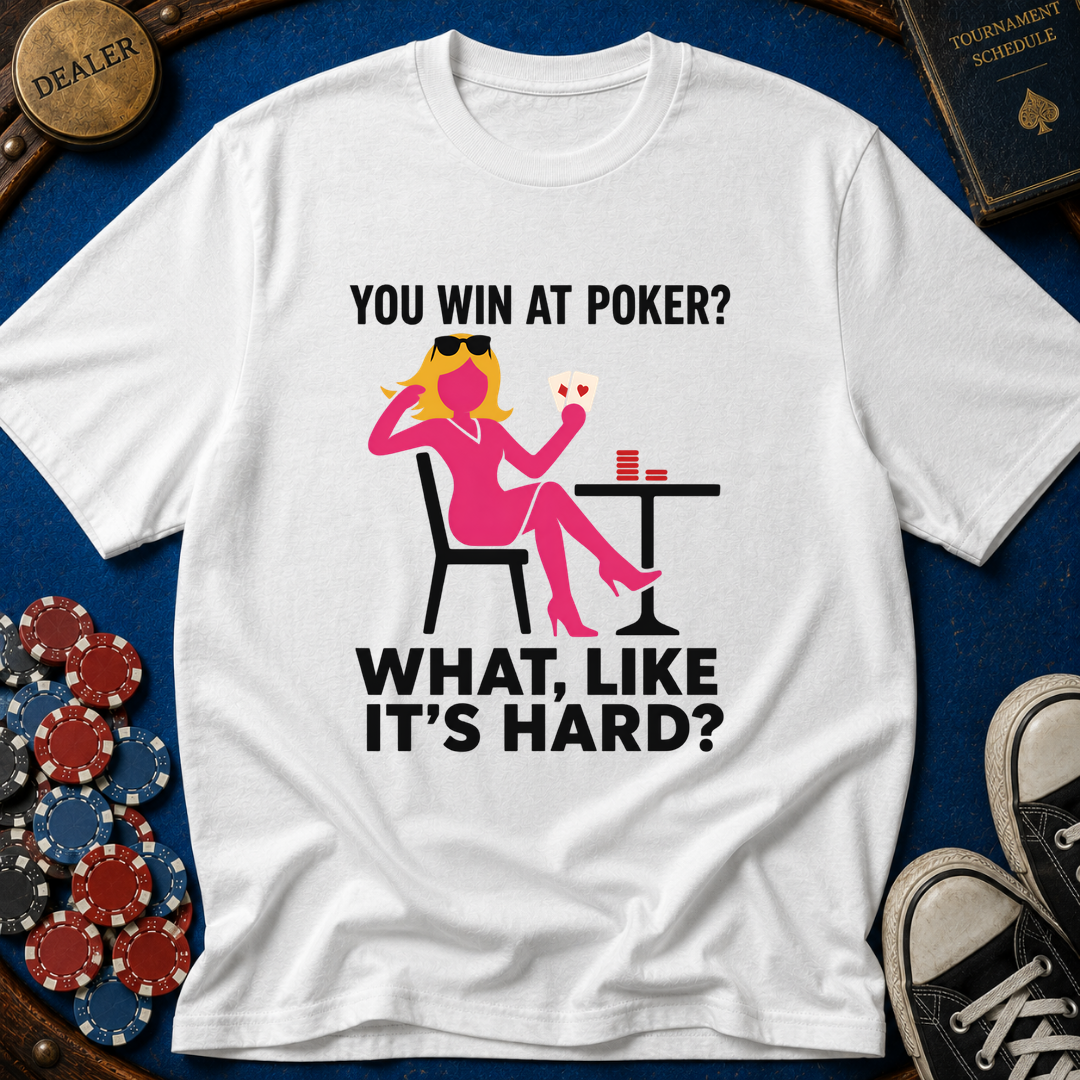 Like Its Hard T-Shirt