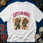 Pocket Queens Lets Go Girls T-Shirt