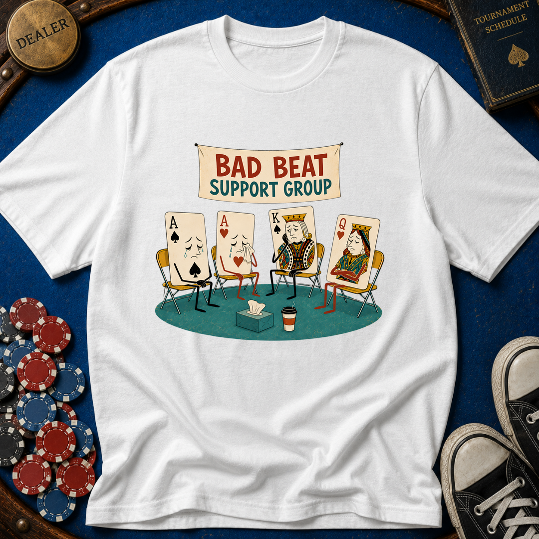 Bad Beat Support Group T-Shirt