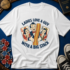 Ladies Love A Big Stack T-Shirt