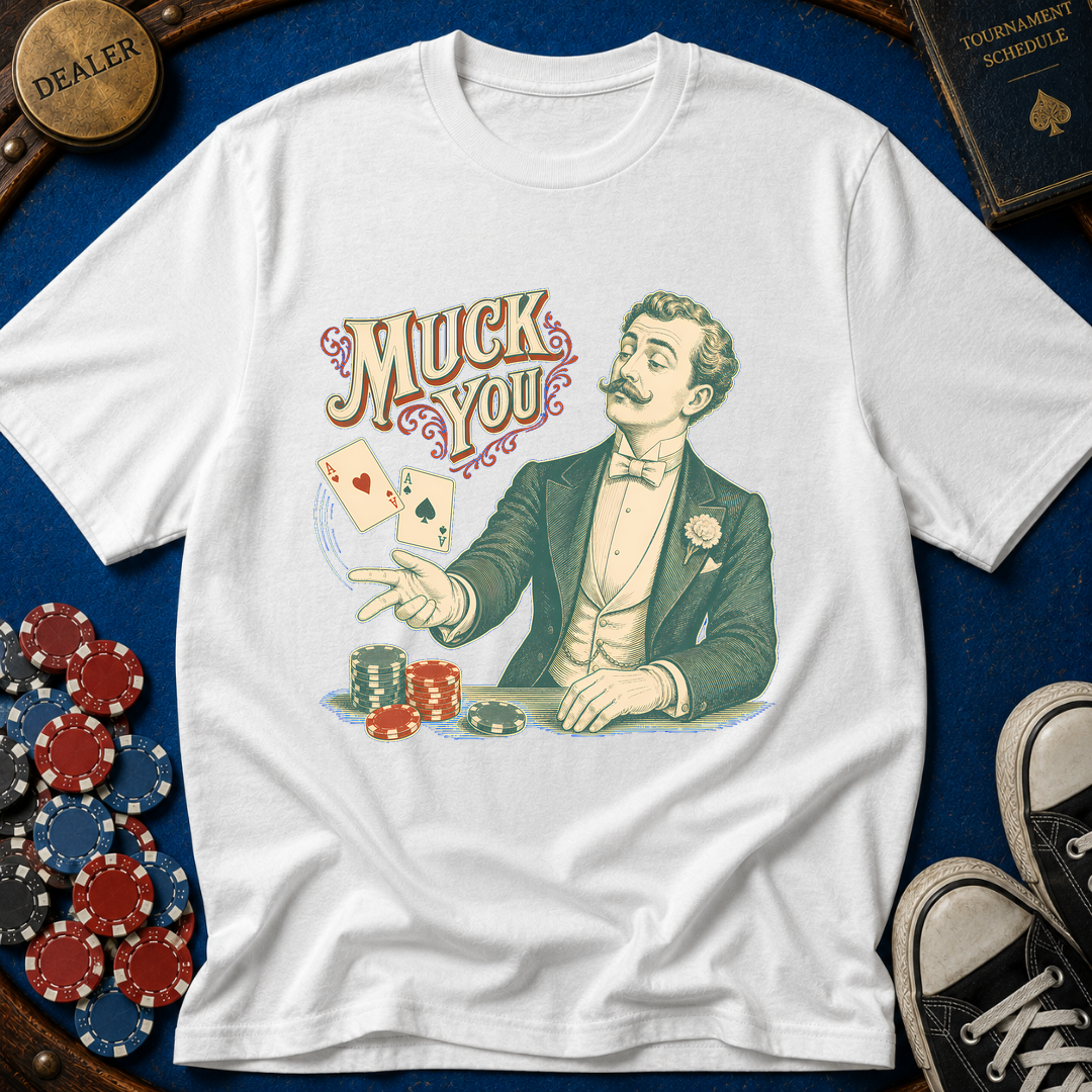 Muck You T-Shirt