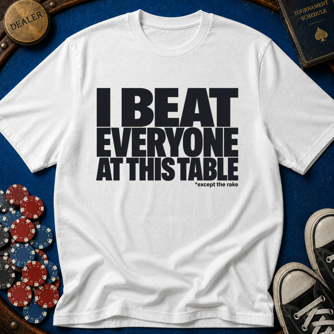 Beat Everyone But The Rake T-Shirt
