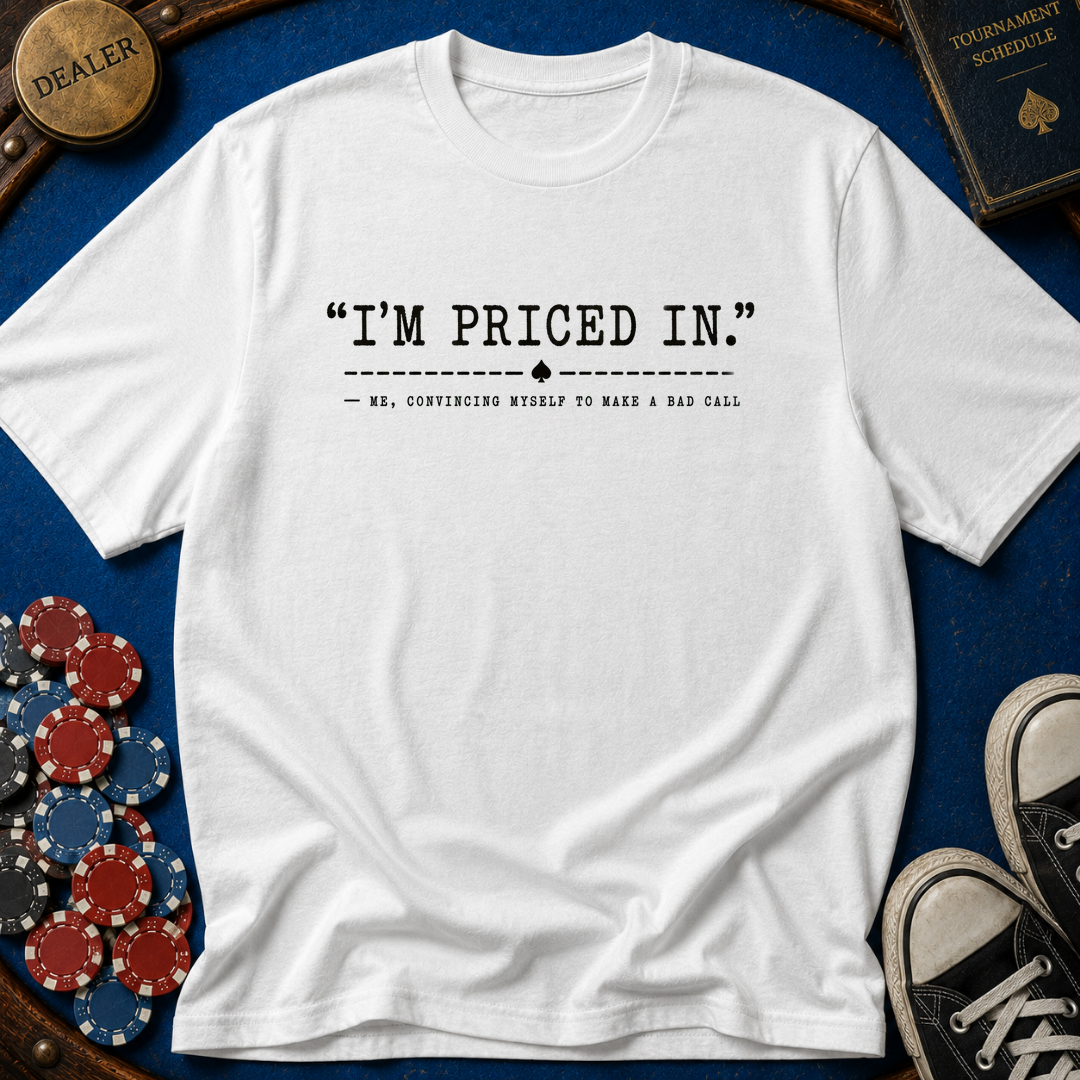 Im Priced In T-Shirt
