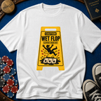 Slippery When Wet T-Shirt