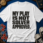 Not Solver Approved T-Shirt